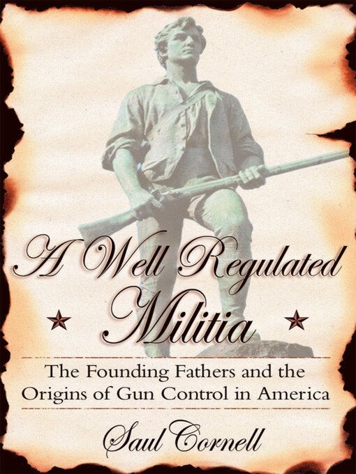 Title details for A Well-Regulated Militia by Saul Cornell - Available